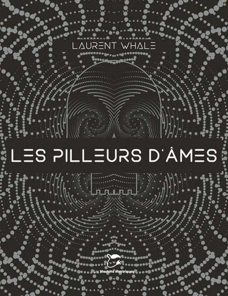 Whale Laurent, Les Pilleurs d'mes