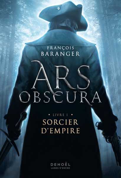 Baranger Franois, Ars Obscura 1 - Sorcier d'empire