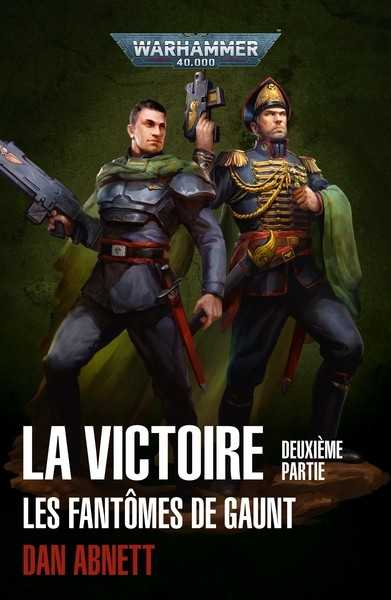 Abnett Dan, Les Fantmes de Gaunt - La Victoire 2 - Le maitre de guerre & La voix du chaos