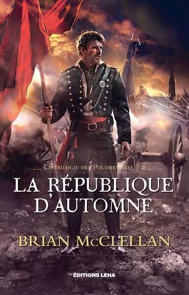 Mcclellan Brian, Les Poudremages 3 - La rpublique d'automne