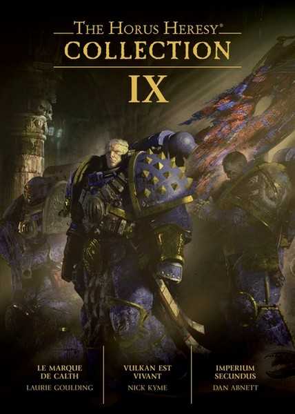 Collectif, Hérésie d'horus Intégrale 9 - La marque de Calth ; Vulkan est vivan & Imperium Secundus