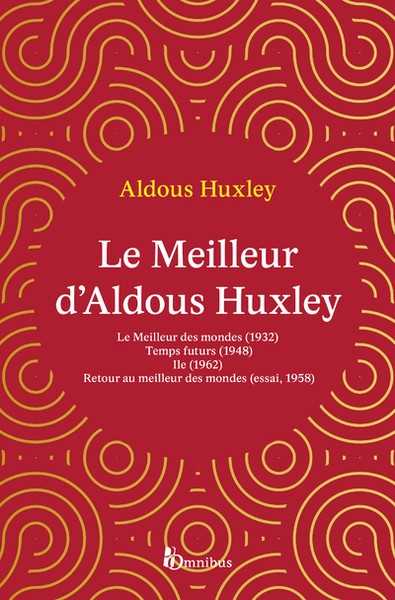 Huxley Aldous, Le meilleur d'Aldous Huxley