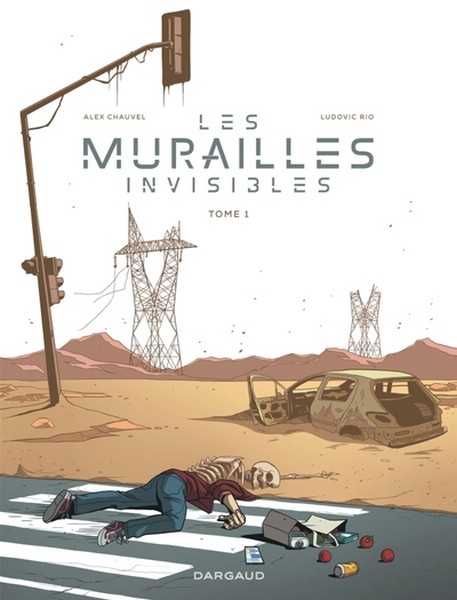 Chauvel Alex & Rio Ludovic, Les murailles invisibles 1 