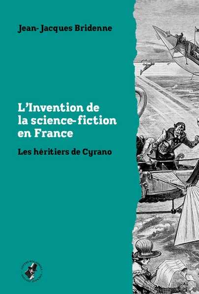 Bridenne Jean-jacques, L'invention de la science-fiction en France