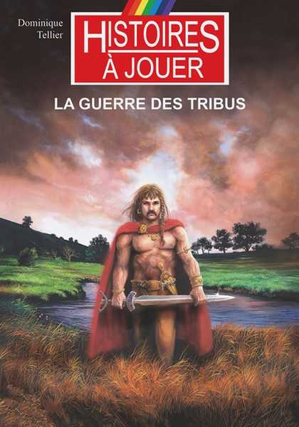 Tellier Dominique, Les livres a remonter dans le temps 20 - La guerre des tribus