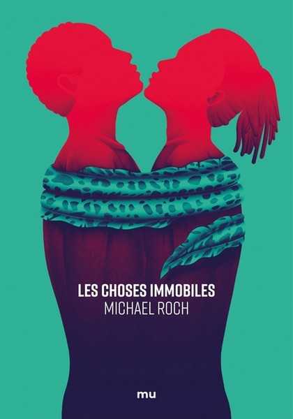 Roch Michael, Les Choses immobiles