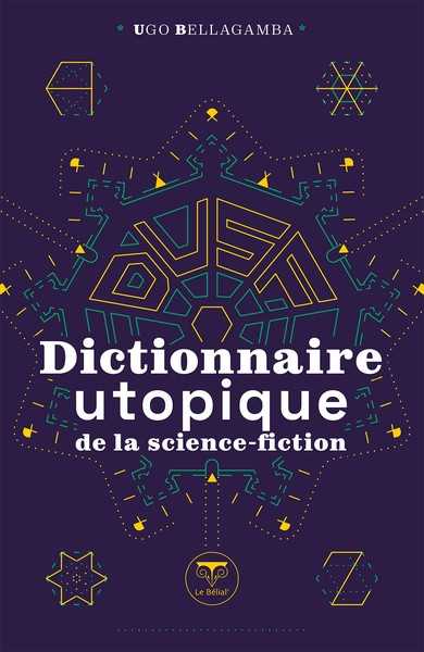 Bellagamba Ugo, Dictionnaire utopique de la science-fiction