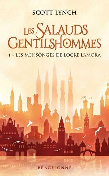 Lynch Scott, Les Salauds Gentilhommes 1 - Les Mensonges de Locke Lamora 