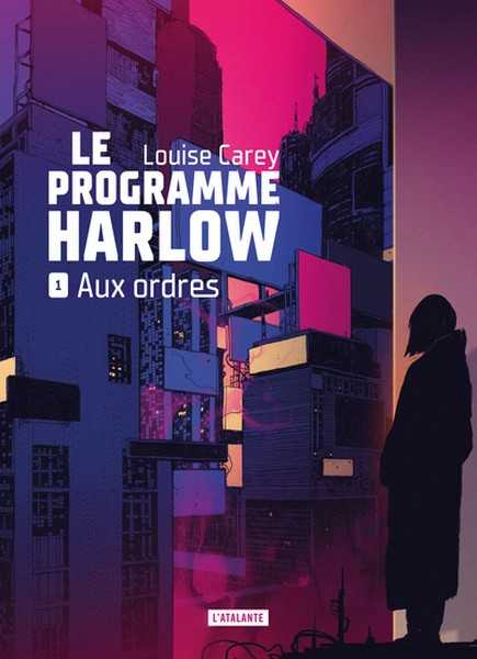Carey Louise, Le programme Harlow 1 - Aux ordres