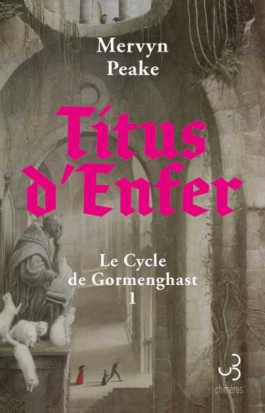 Peake Mervyn, Le cycle de Gormenghast 1 - Titus d'Enfer