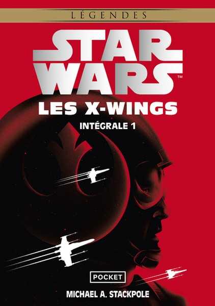 Stackpole Michael A., Les x-wings - Intgrale 1