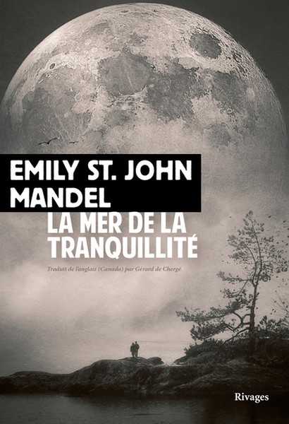 St John Mandel Emily, La mer de la tranquilité
