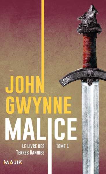 Gwynne John, Le Livre des Terres Bannies 1 - Malice