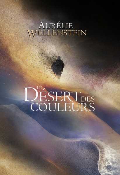 Wellenstein Aurlie, Le Desert des couleurs