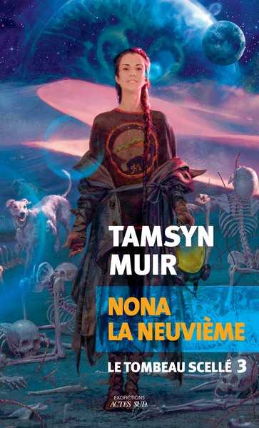 Muir Tamsyn, Le tombeau scellé 3 - Mona la neuvieme