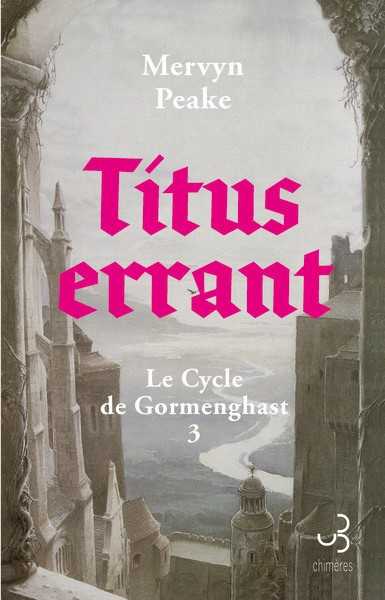 Peake Mervyn, Le cycle de Gormenghast 3 - Titus errant