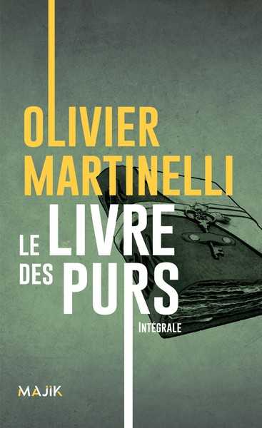 Martinelli Olivier, Le livre des purs - Intgrale