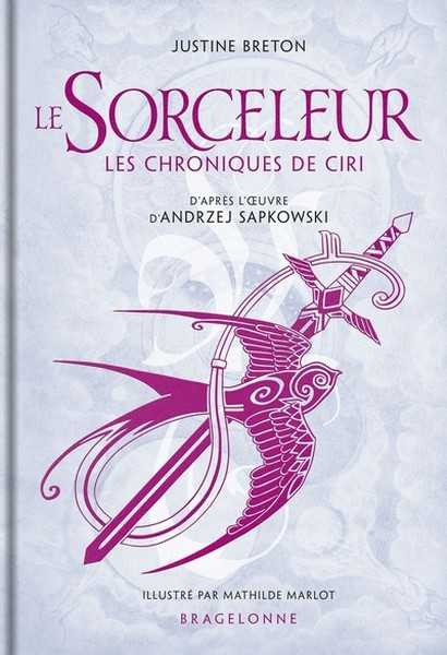 Breton Justine, Le Sorceleur - Les chroniques de Ciri