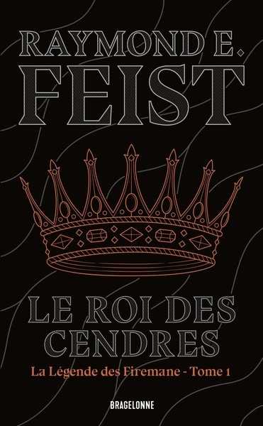 Feist Raymond E., La lgende des firemane 1 - Le roi des cendres