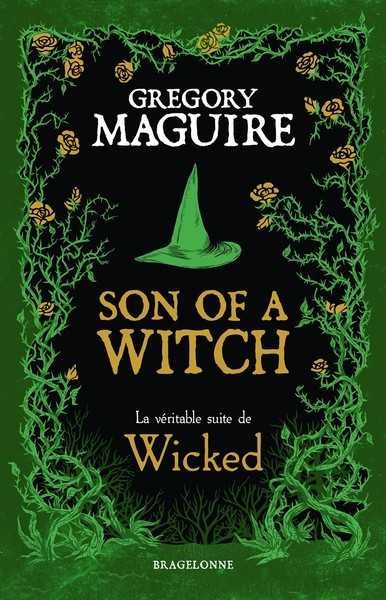 Maguire Gregory, Son of a Witch : la Vritable Suite de Wicked