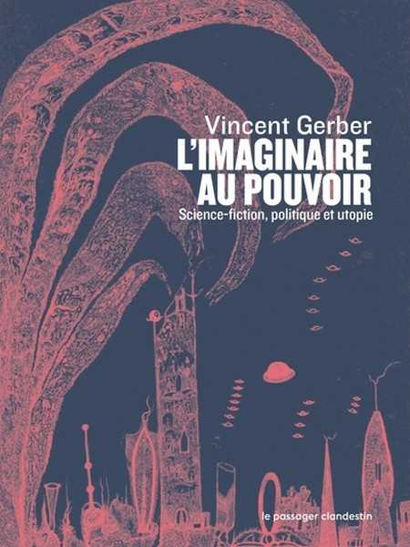 Gerber Vincent, L'imaginaire au pouvoir