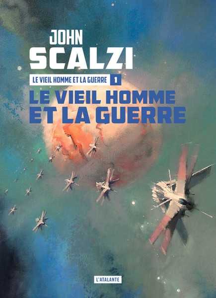 Scalzi John, Le Vieil homme et la guerre 1 - Le Vieil homme et la guerre