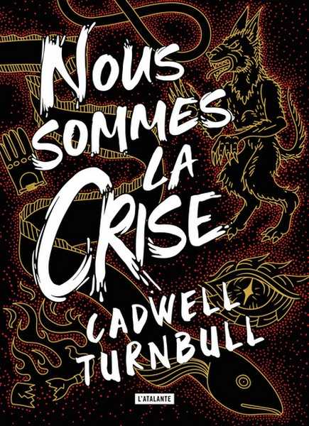 Turnbull Cadwell, Nous somme la crise