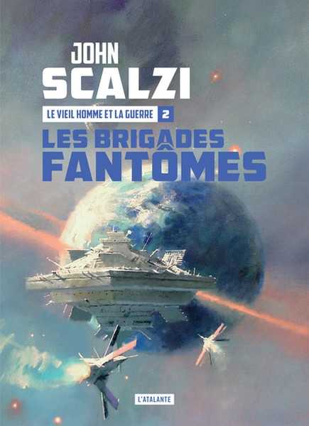 Scalzi John, Le Vieil homme et la guerre 2 - Les brigades fantmes