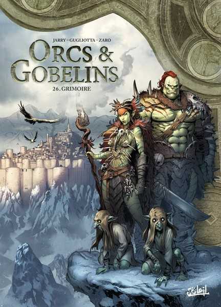 Jarry ; Gugliotta & Zaro, Orcs & Gobelins 26 - Grimoire