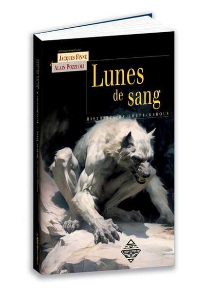 Finn Jacques & Pozzuoli Alain, Lunes de sang - Histoires de Loup-garou