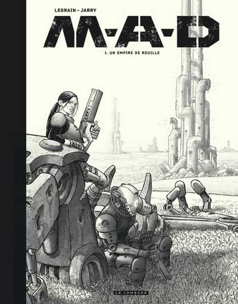 Jarry & Legrain, M.A.D 1 - Un empire de rouille - Version Grand format N&B