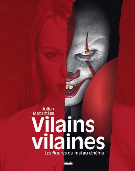 Magalhaes Julien, Vilains vilaines - Les figures du mal au cinma