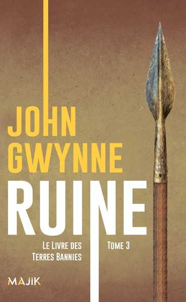 Gwynne John, Le Livre des terres bannies 3 - Ruine