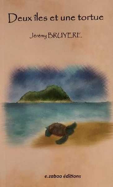 Bruyere Jérémy, Deux iles et une tortue