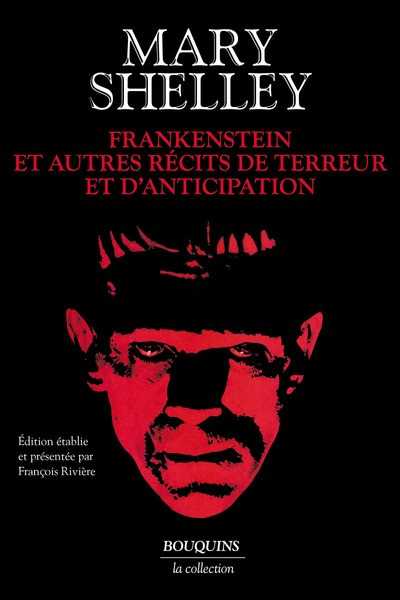 Shelley Mary, Frankenstein et autres récits de terreur et d'anticipation
