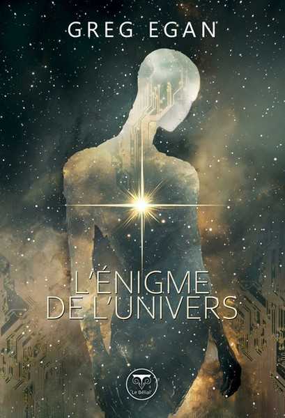 Egan Greg, L'énigme de l'univers