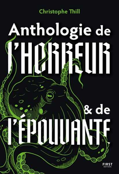 Thill Christophe, L'anthologie de l'horreur & de l'épouvante
