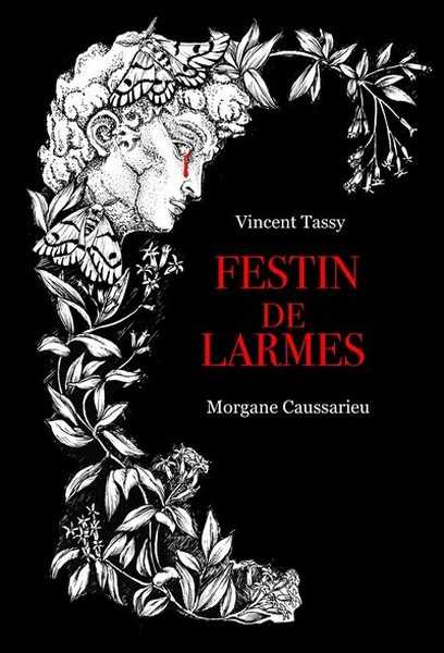 Tassy Vincent & Caussarieu Morgane, Festin de larmes