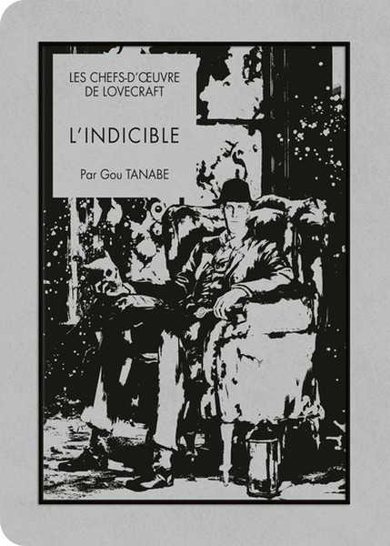 Lovecraft & Tanabe Gou, Les Chef d'oeuvres de Lovecraft - L'Indicible
