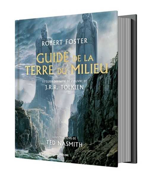 Foster Robert & Nasmith Ted, Guide de la Terre du milieu