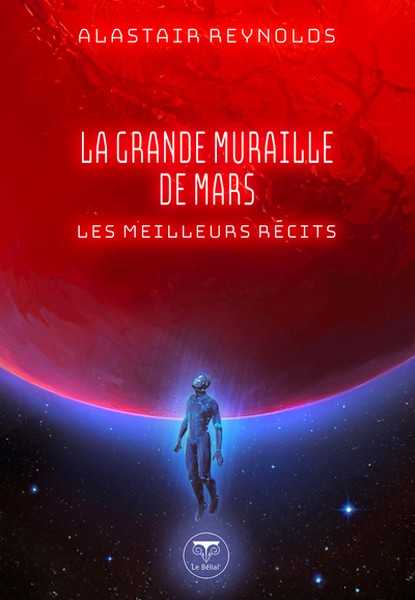 Reynolds Alastair, La grande muraille de Mars