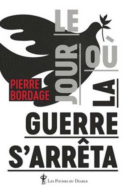 Bordage Pierre, Le jour o� la guerre s'arr�ta