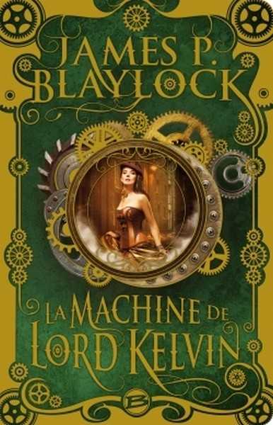 Blaylock James, La machine de Lord Kelvin