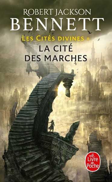 Bennett Robert Jackson, Les cit�s divines 1 - La cit� des marches 