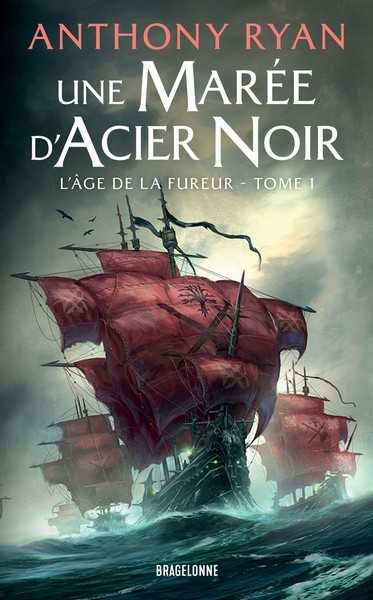 Ryan Anthony, L'age de la fureur 1 - Une mar�e d'acier noir