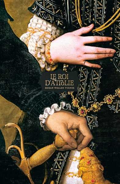 Whalen Turner Megan, Le voleur de la reine 3 - Le roi d'Attolie