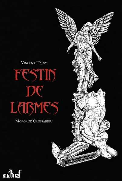 Tassy Vincent & Caussarieu Morgane, Festin de larmes