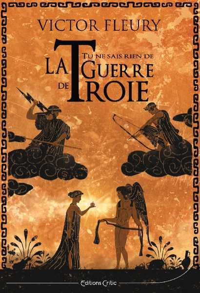 Fleury Victor, Tu ne sais rien de la guerre de Troie