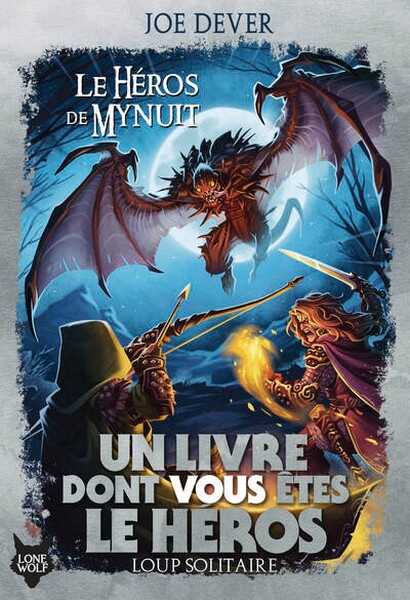 Dever Joe, Loup solitaire 23 - Le h�ros de Mynuit