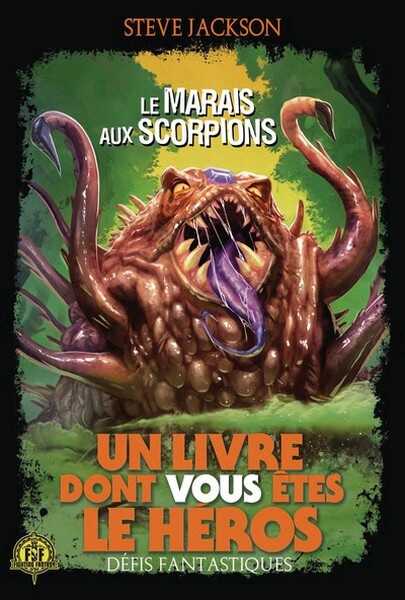 Jackson Steve & Livingston Ian, D�fis fantastiques 08 - Le marais aux scorpions
